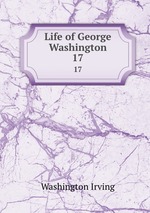 Life of George Washington. 17