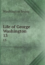 Life of George Washington. 13