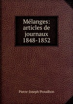 Mlanges: articles de journaux 1848-1852