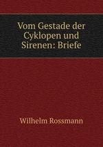 Vom Gestade der Cyklopen und Sirenen: Briefe