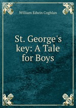 St. George`s key: A Tale for Boys