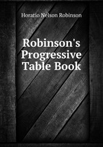 Robinson`s Progressive Table Book