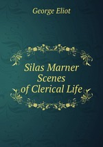 Silas Marner & Scenes of Clerical Life