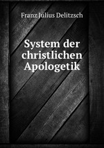 System der christlichen Apologetik