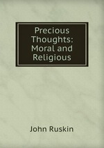Precious Thoughts: Moral and Religious