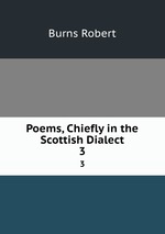 Poems, Chiefly in the Scottish Dialect. 3