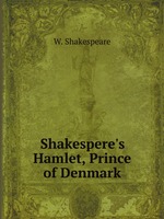 Shakespere`s Hamlet, Prince of Denmark