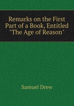 Remarks on the First Part of a Book, Entitled "The Age of Reason"