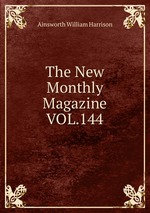 The New Monthly Magazine VOL.144