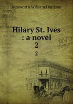 Hilary St. Ives : a novel. 2