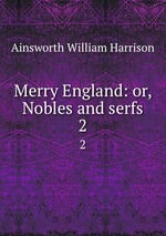 Merry England: or, Nobles and serfs. 2