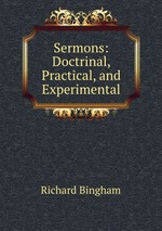 Sermons: Doctrinal, Practical, and Experimental