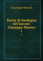 Storia di Sardegna del barone Giuseppe Manno. 1