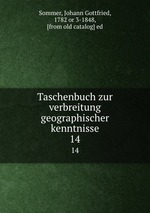 Taschenbuch zur verbreitung geographischer kenntnisse. 14