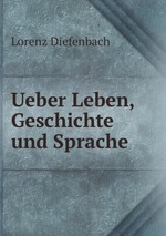 Ueber Leben, Geschichte und Sprache