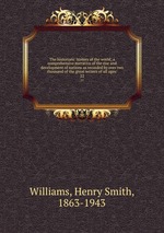 The historians` history of the world; a comprehensive narrative of the rise and development of nations as recorded by over two thousand of the great writers of all ages:. 22