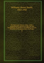 The historians` history of the world; a comprehensive narrative of the rise and development of nations as recorded by over two thousand of the great writers of all ages:. 21