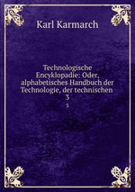 Technologische Encyklopadie: Oder, alphabetisches Handbuch der Technologie, der technischen .. 3