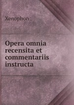 Opera omnia recensita et commentariis instructa
