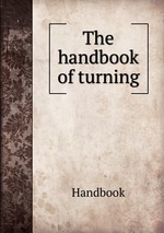 The handbook of turning