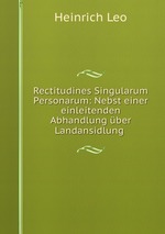 Rectitudines Singularum Personarum: Nebst einer einleitenden Abhandlung ber Landansidlung