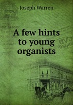 A few hints to young organists