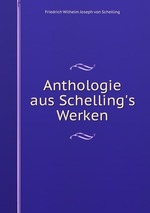 Anthologie aus Schelling`s Werken