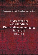 Tijdschrift der Nederlandsche Dierkundige Vereeniging. Ser. 2, d. 2