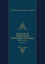 Tijdschrift der Nederlandsche Dierkundige Vereeniging. Ser. 2, d. 4