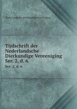 Tijdschrift der Nederlandsche Dierkundige Vereeniging. Ser. 2, d. 6