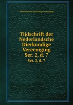 Tijdschrift der Nederlandsche Dierkundige Vereeniging. Ser. 2, d. 7