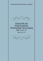 Tijdschrift der Nederlandsche Dierkundige Vereeniging. Ser. 2, d. 11