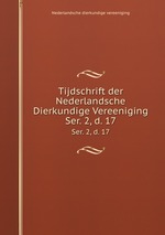 Tijdschrift der Nederlandsche Dierkundige Vereeniging. Ser. 2, d. 17
