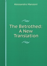 The Betrothed: A New Translation