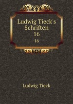 Ludwig Tieck`s Schriften. 16