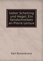 Ueber Schelling und Hegel: Ein Sendschreiben an Pierre Leroux