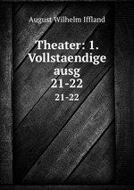 Theater: 1. Vollstaendige ausg. 21-22