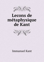 Lecons de mtaphysique de Kant
