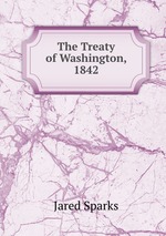 The Treaty of Washington, 1842