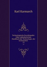 Technologische Encyklopadie: Oder, alphabetisches Handbuch der Technologie, der technischen .. 13
