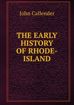 THE EARLY HISTORY OF RHODE-ISLAND