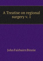 A Treatise on regional surgery v. 1