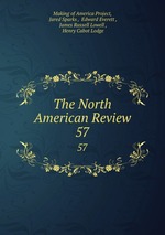 The North American Review. 57