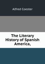 The Literary History of Spanish America,