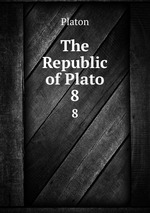 The Republic of Plato. 8