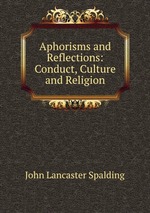 Aphorisms and Reflections: Conduct, Culture and Religion