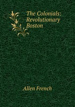 The Colonials: Revolutionary Boston
