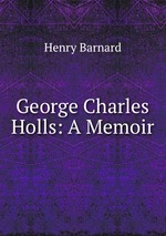George Charles Holls: A Memoir