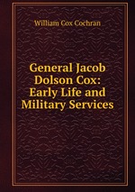 General Jacob Dolson Cox: Early Life and Military Services