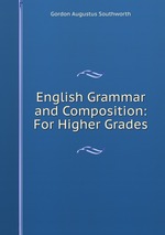 English Grammar and Composition: For Higher Grades